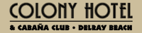 
Colony Hotel & Cabana Club
   in Delray Beach